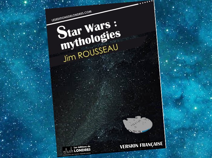 Star Wars : Mythologies | Jim Rousseau | 2016