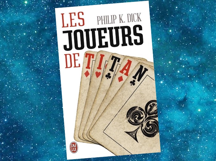 Les Joueurs de Titan | The Game-Players of Titan | Philip K. Dick | 1963