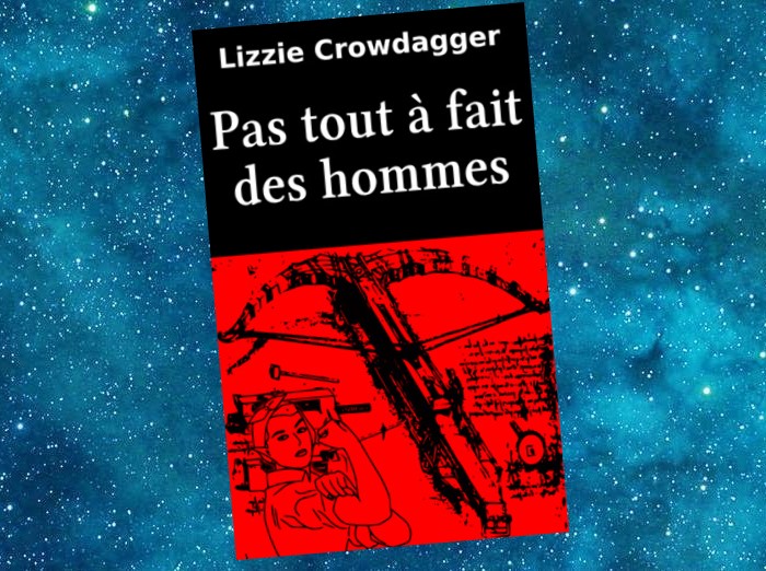 Pas tout à fait des Hommes | Lizzie Crowdagger | 2016