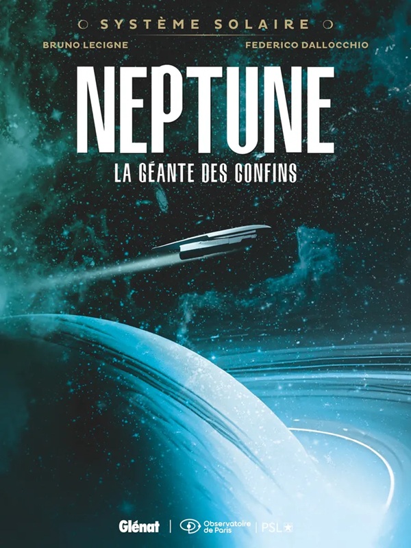 Système Solaire : Neptune, la géante des confins © 2025 Editions Glénat