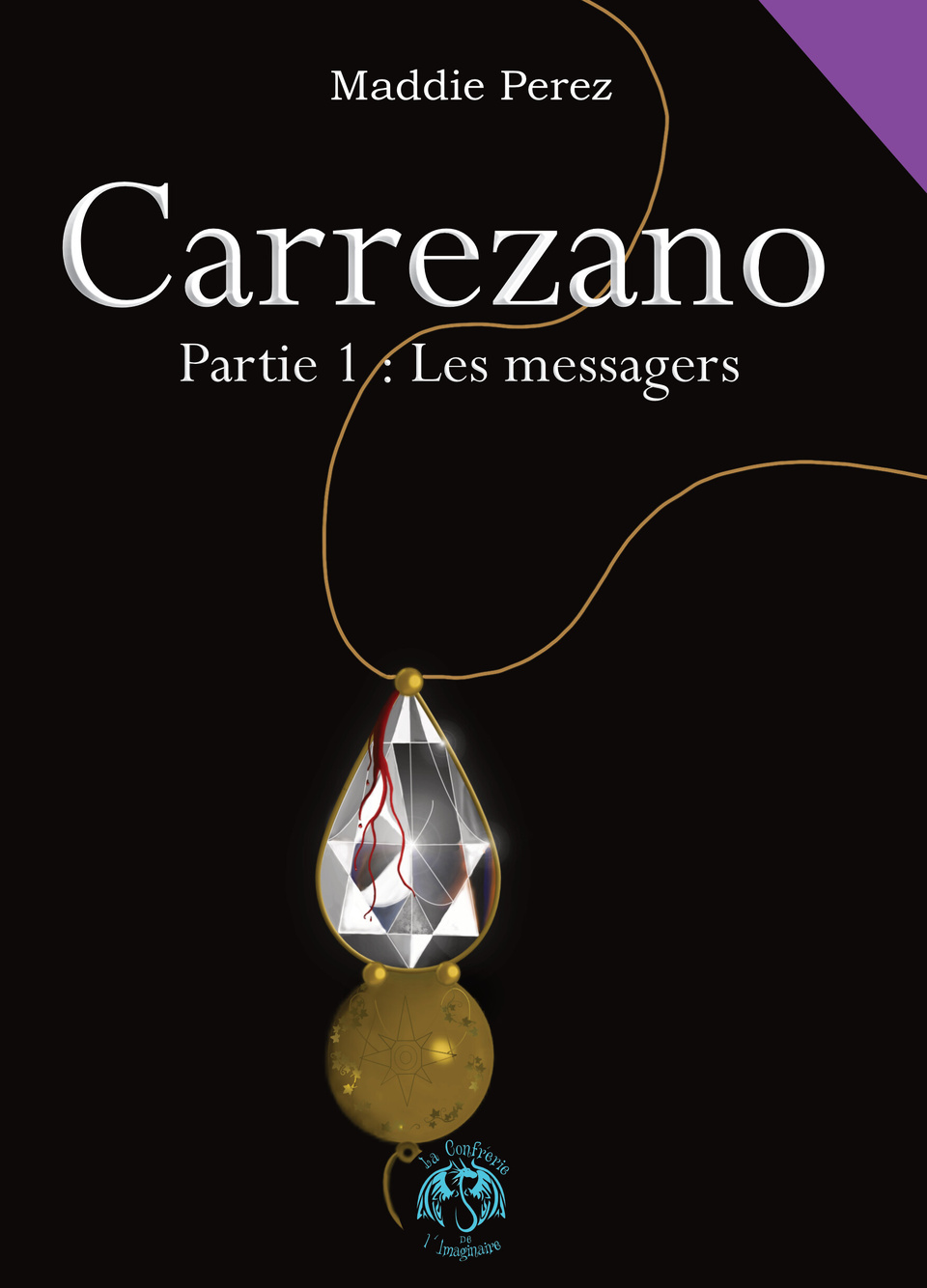 Carrezano | Partie 1 : Les Messagers © 2025 La Confrérie de l'Imaginaire