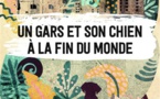 Un Gars et son Chien à la fin du Monde | A Boy and his Dog at the End of the World | C.A. Fletcher | 2019