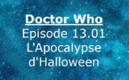Doctor Who | Episode 13.01 : L'Apocalypse d'Halloween | The Halloween Apocalypse | 2021