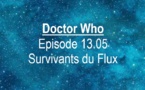Doctor Who | Episode 13.05 : Survivants du Flux | Survivors of the Flux | 2021