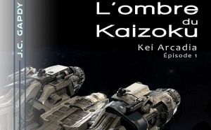 Kei Arcadia - Episode 1 : L'Ombre du Kaizoku (J.C. Gapdy)