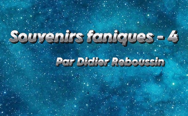 Souvenirs faniques - 4 | Didier Reboussin | 2025
