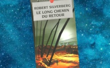 Le Long Chemin du Retour | The Longest Way Home | Robert Silverberg | 2002 Le Long Chemin du Retour | The Longest Way Home | Robert Silverberg | 2002