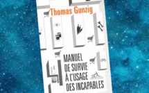 Manuel de Survie à l'Usage des Incapables | Thomas Gunzig | 2013