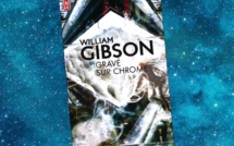 Gravé sur Chrome | Burning Chrome | William Gibson | 1986 Gravé sur Chrome | Burning Chrome | William Gibson | 1986