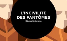 L'Incivilité des Fantômes | An Unkindness of Ghosts | Rivers Solomon | 2017