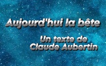 Aujourd'hui la bête | Claude Aubertin | 2024