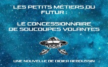 Les petits métiers du futur : le concessionnaire de soucoupes volantes | Didier Reboussin | 2020